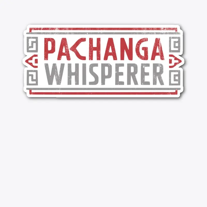 Pachanga Whisperer