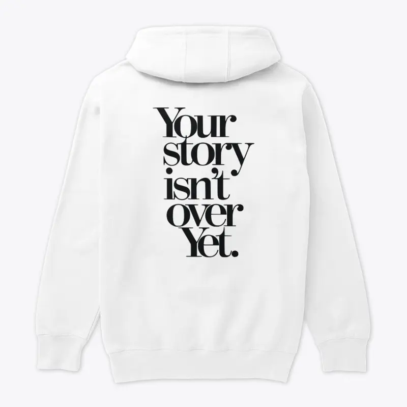 Stay; - Your Story Isn't Over Yet