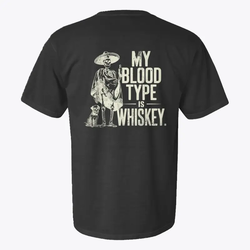 My Blood Type is Whiskey