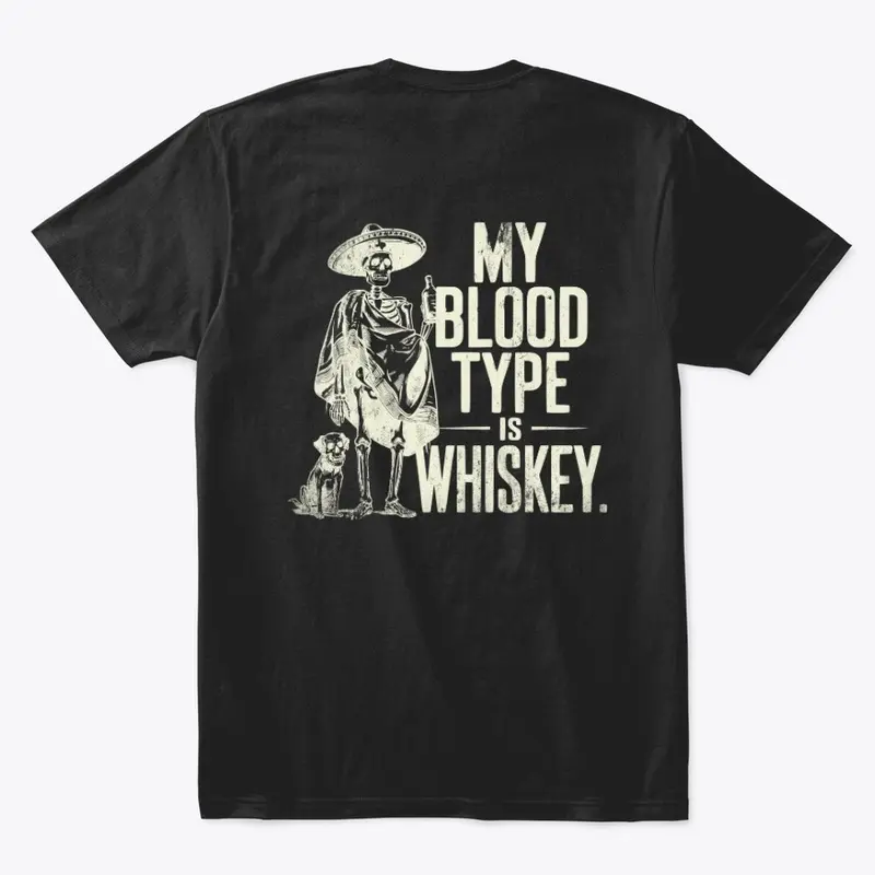 My Blood Type is Whiskey