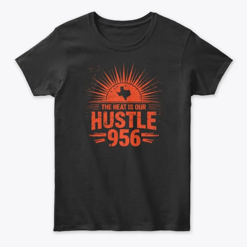 The Heat is Our Hustle – 956 by Puro 956