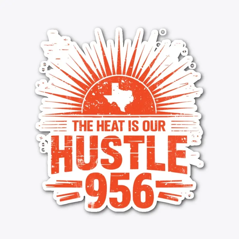 The Heat is Our Hustle – 956 by Puro 956