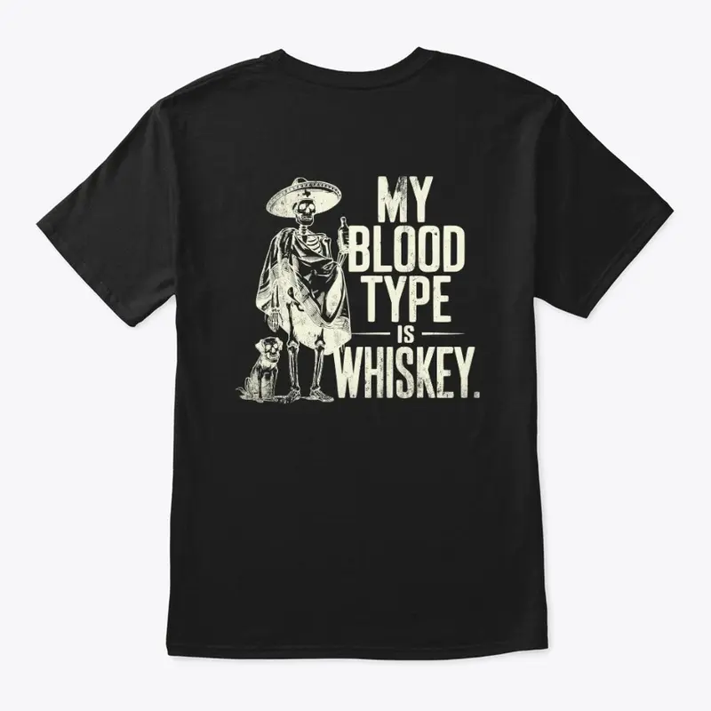 My Blood Type is Whiskey