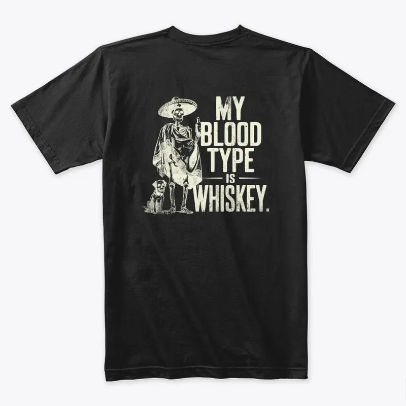 My Blood Type is Whiskey